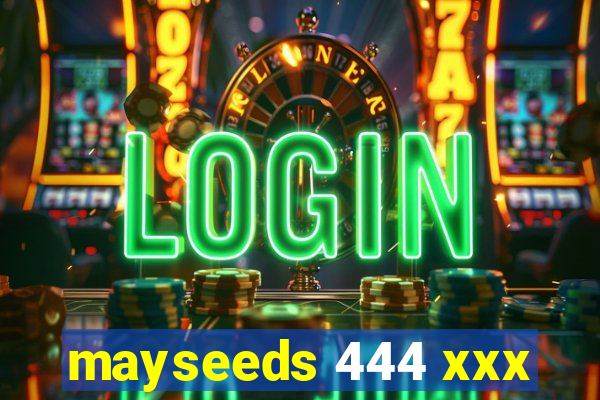 mayseeds 444 xxx